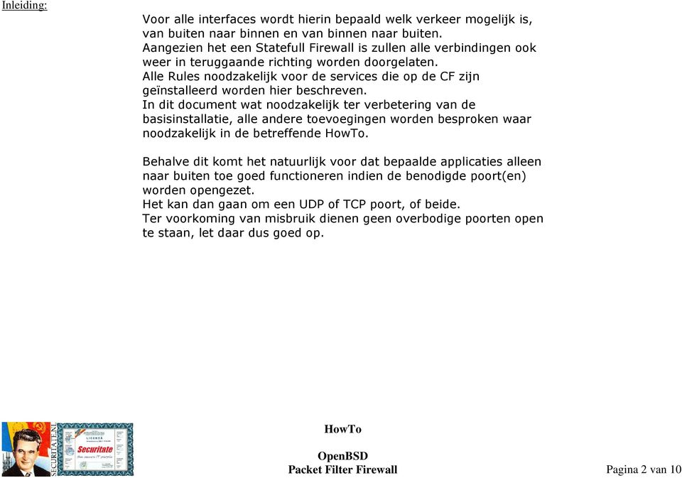 Alle Rules noodzakelijk voor de services die op de CF zijn geïnstalleerd worden hier beschreven.