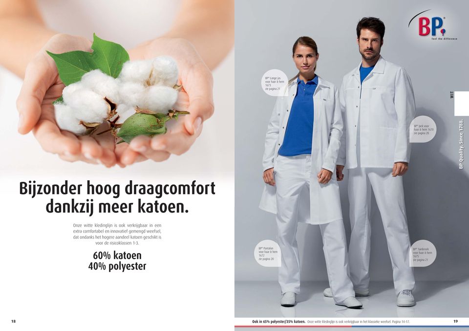 Onze witte kledinglijn is ook verkrijgbaar in een extra comfortabel en innovatief gemengd weefsel, dat ondanks het hogere