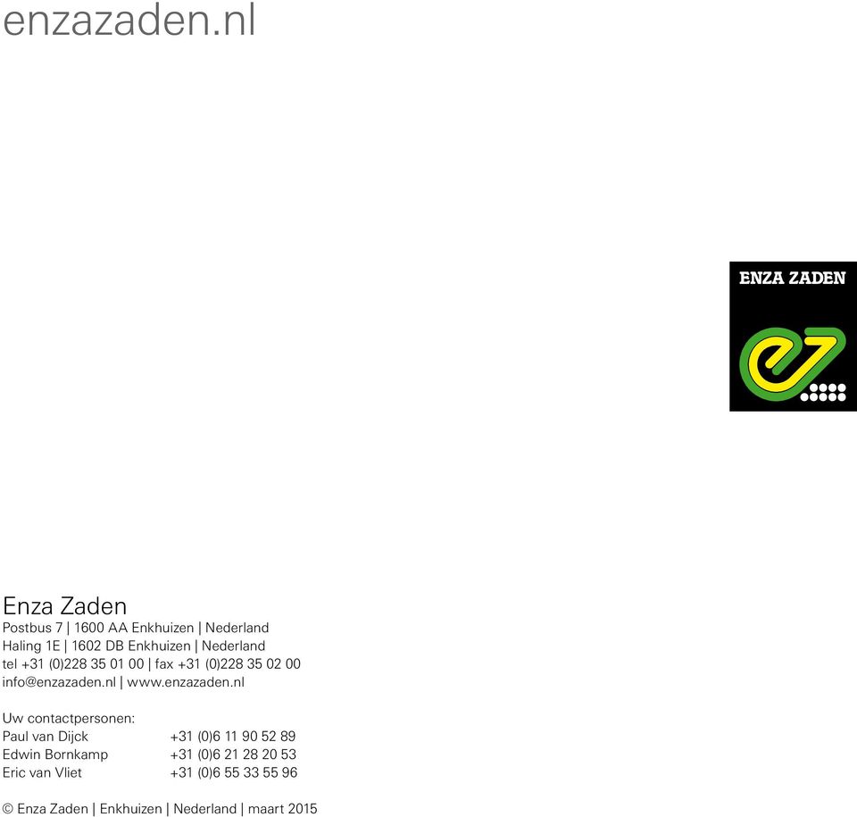 Nederland tel +31 (0)228 35 01 00 fax +31 (0)228 35 02 00 info@nl www.