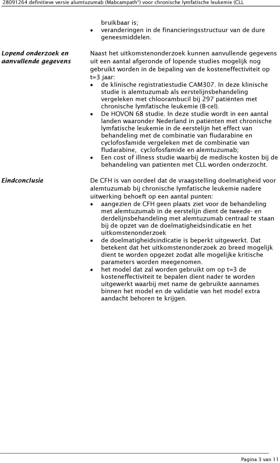 bepaling van de kosteneffectiviteit op t=3 jaar: de klinische registratiestudie CAM307.