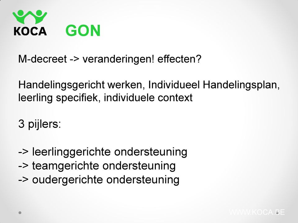 leerling specifiek, individuele context 3 pijlers: GON ->