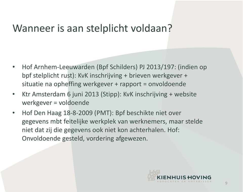 situatie na opheffing werkgever + rapport = onvoldoende Ktr Amsterdam 6 juni 2013 (Stipp): KvK inschrijving + website werkgever