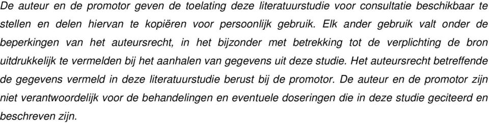 Elk ander gebruik valt onder de beperkingen van het auteursrecht, in het bijzonder met betrekking tot de verplichting de bron uitdrukkelijk te