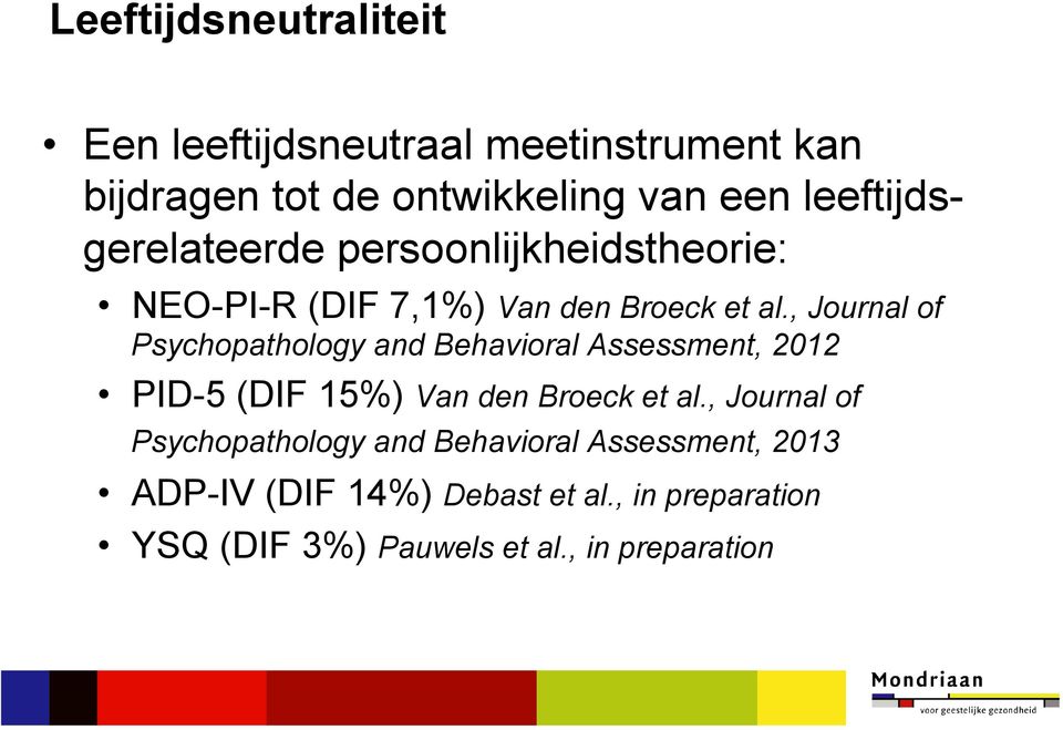 , Journal of Psychopathology and Behavioral Assessment, 2012 PID-5 (DIF 15%) Van den Broeck et al.