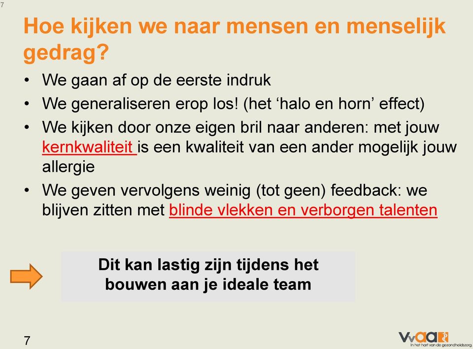 kwaliteit van een ander mogelijk jouw allergie We geven vervolgens weinig (tot geen) feedback: we blijven