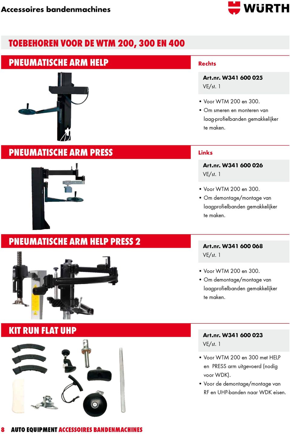 Om demontage/montage van laagprofielbanden gemakkelijker te maken. Pneumatische arm help Press 2 Art.nr. W341 600 068 Voor WTM 200 en 300.