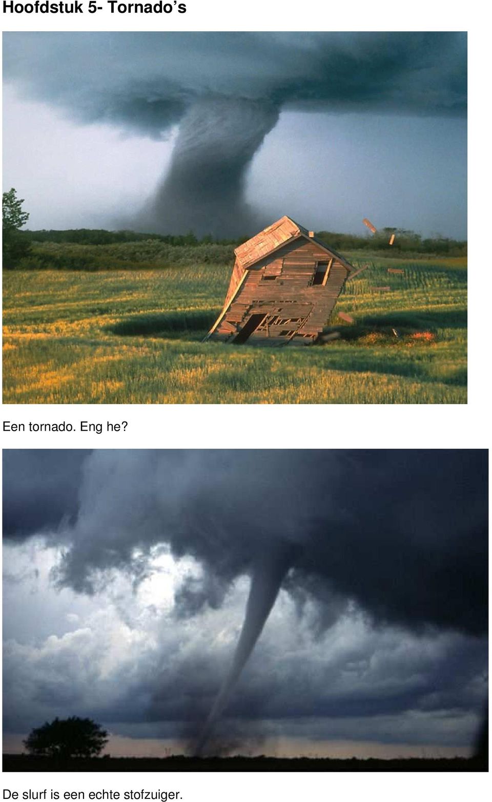 tornado. Eng he?