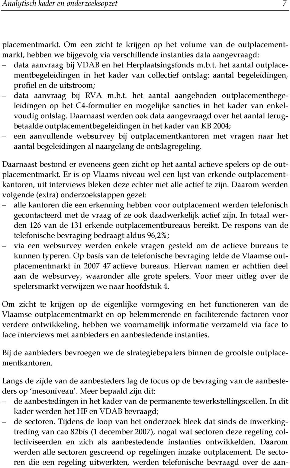 b.t. het aantal aangeboden outplacementbegeleidingen op het C4-formulier en mogelijke sancties in het kader van enkelvoudig ontslag.