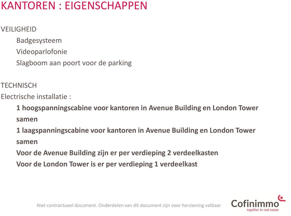 Tower samen 1 laagspanningscabine voor kantoren in Avenue Building en London Tower samen Voor de