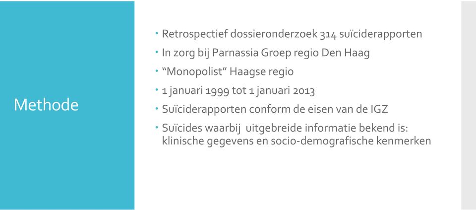 januari 2013 Suïciderapporten conform de eisen van de IGZ Suïcides waarbij