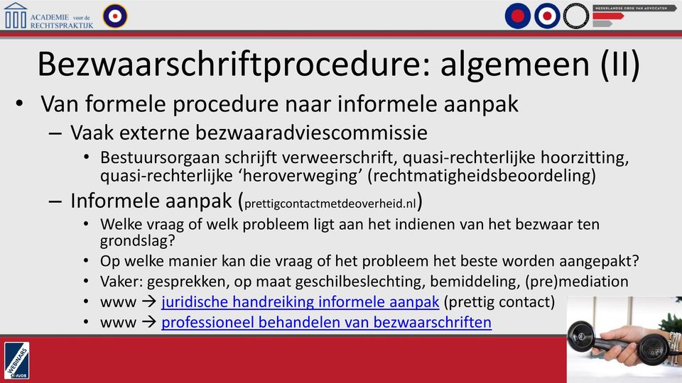 nl) Welke vraag of welk probleem ligt aan het indienen van het bezwaar ten grondslag? Op welke manier kan die vraag of het probleem het beste worden aangepakt?