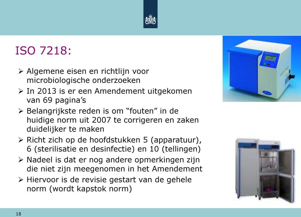 zich op de hoofdstukken 5 (apparatuur), 6 (sterilisatie en desinfectie) en 10 (tellingen) Nadeel is dat er nog andere