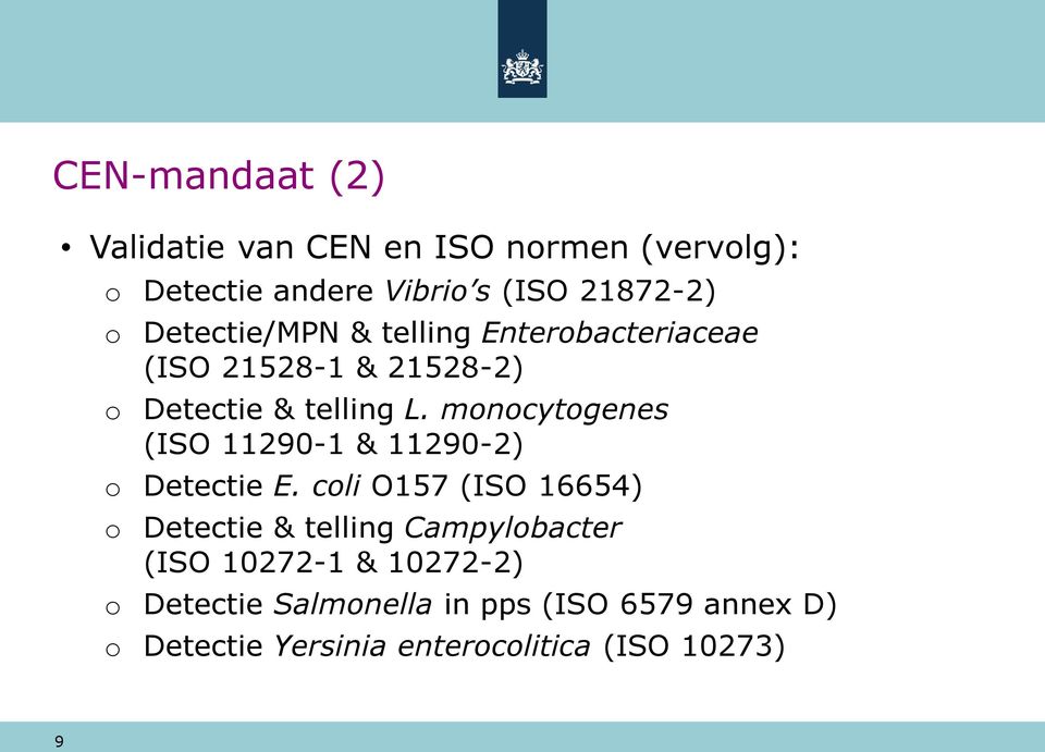 monocytogenes (ISO 11290-1 & 11290-2) o Detectie E.