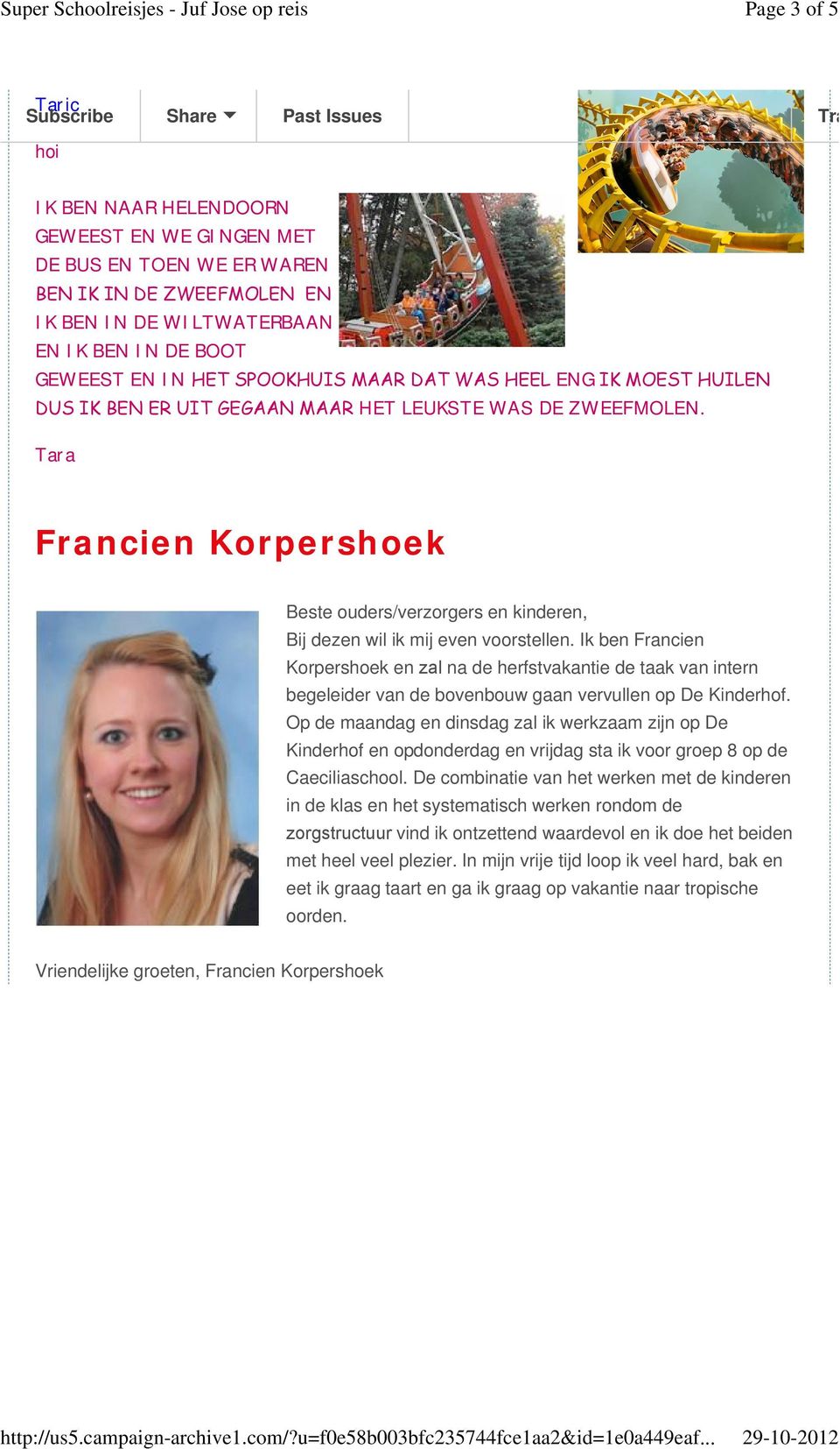 Ik ben Francien Korpershoek en zal na de herfstvakantie de taak van intern begeleider van de bovenbouw gaan vervullen op De Kinderhof.