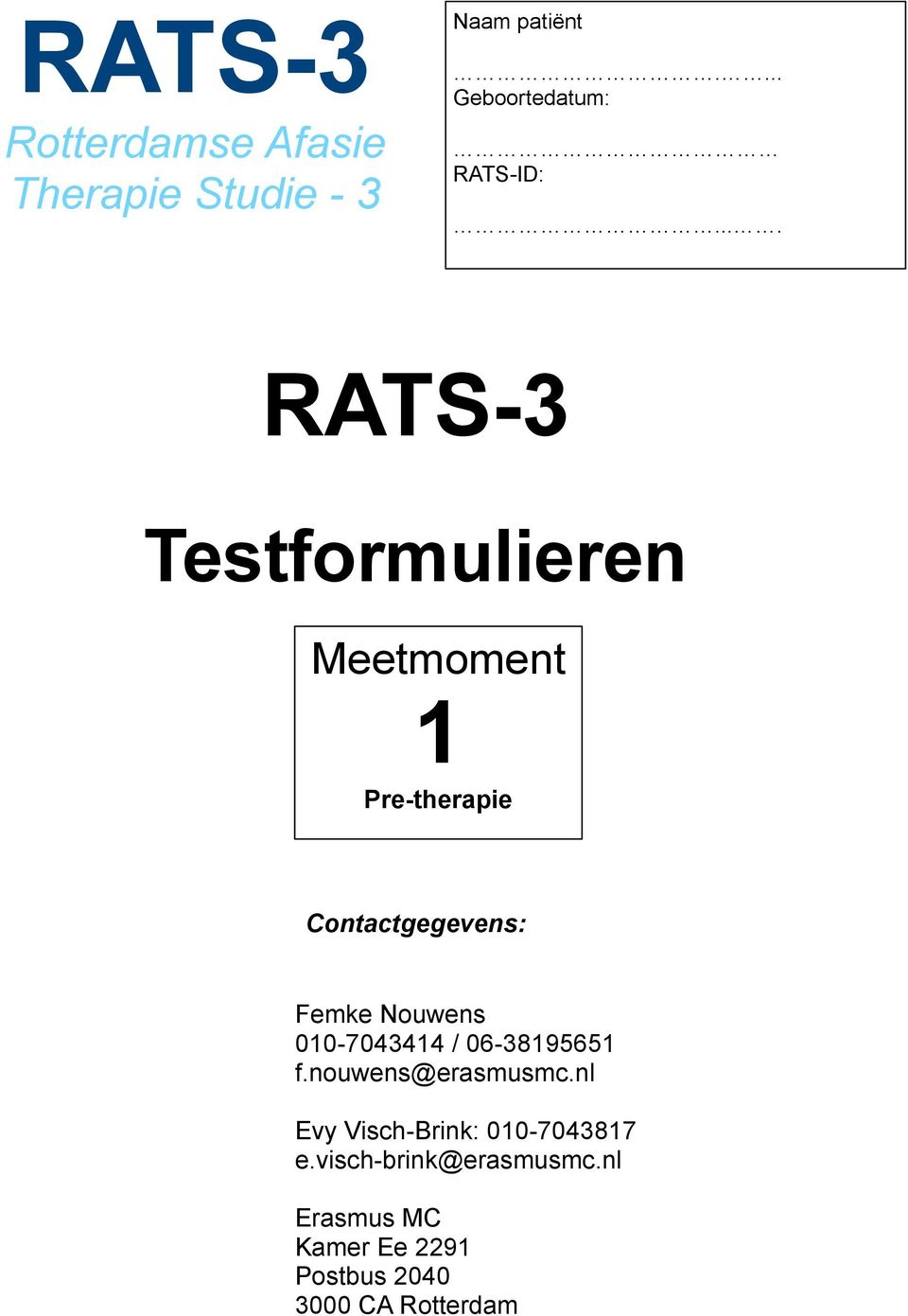 ... RATS-3 Testformulieren Meetmoment 1 Pre-therapie Contactgegevens: Femke