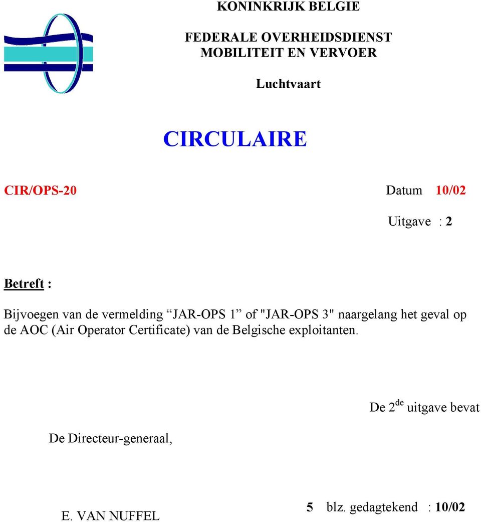 "JAR-OPS 3" naargelang het geval op de AOC (Air Operator Certificate) van de Belgische