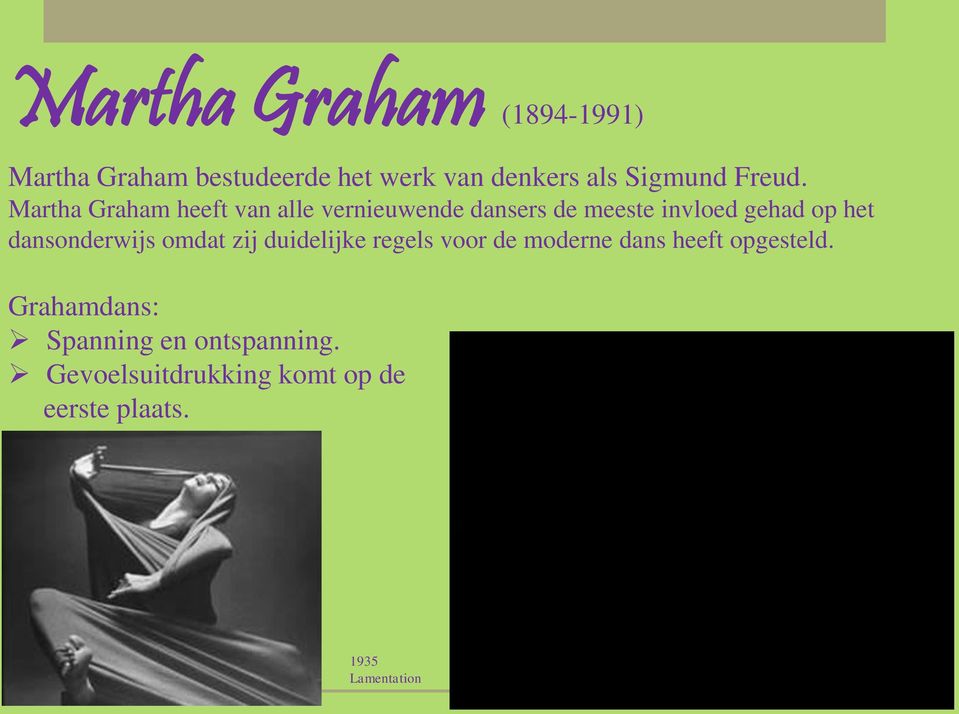 Martha Graham heeft van alle vernieuwende dansers de meeste invloed gehad op het