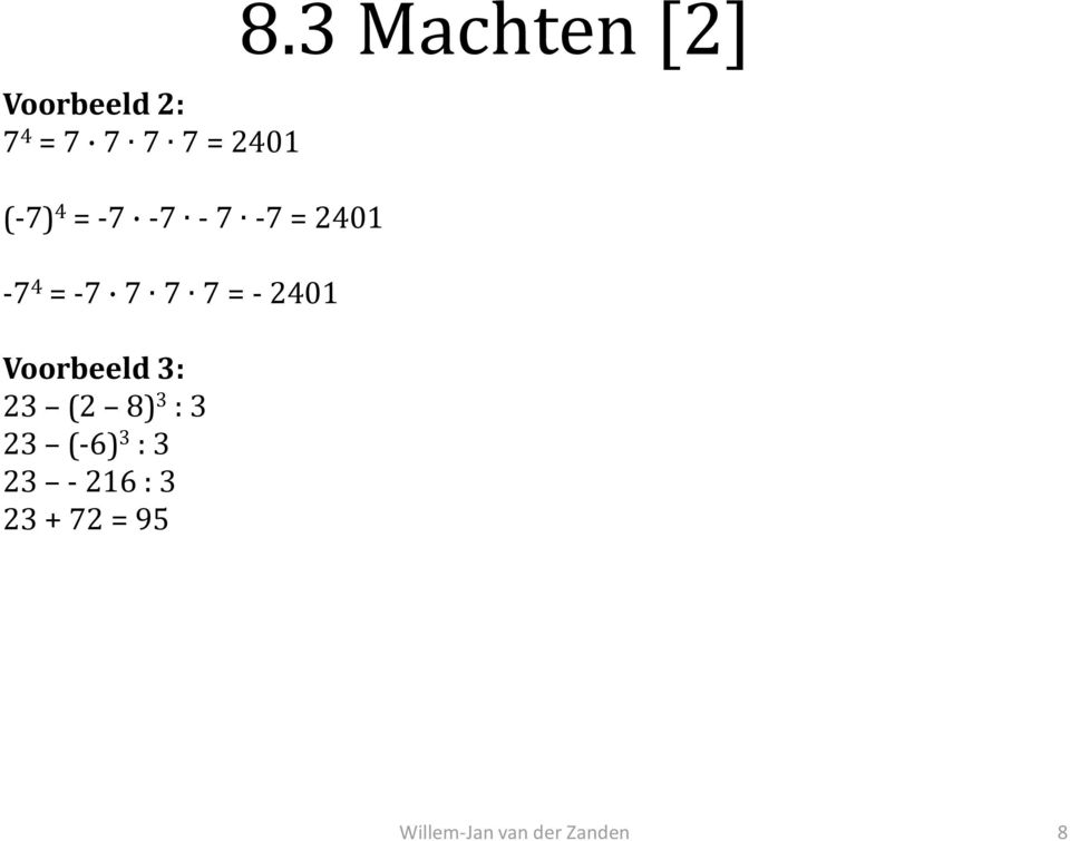 2401 Voorbeeld 3: 23 (2 8) 3 : 3 23 (-6)