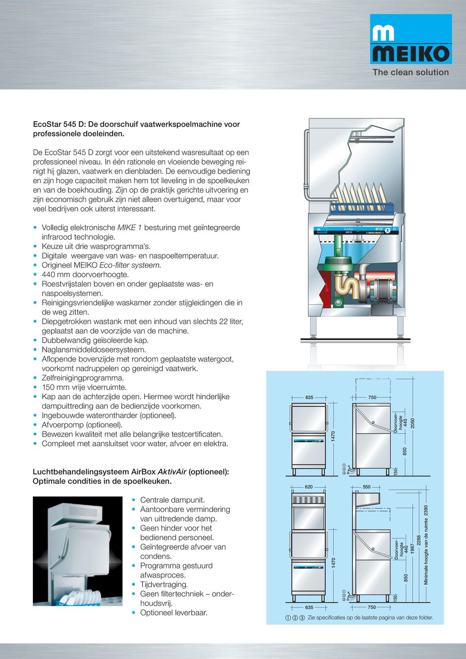 Zij n op de praktij k gerichte uitvoering en zij n economisch gebruik zij n niet alleen overtuigend, maar voor veel bedrij ven ook uiterst interessant.