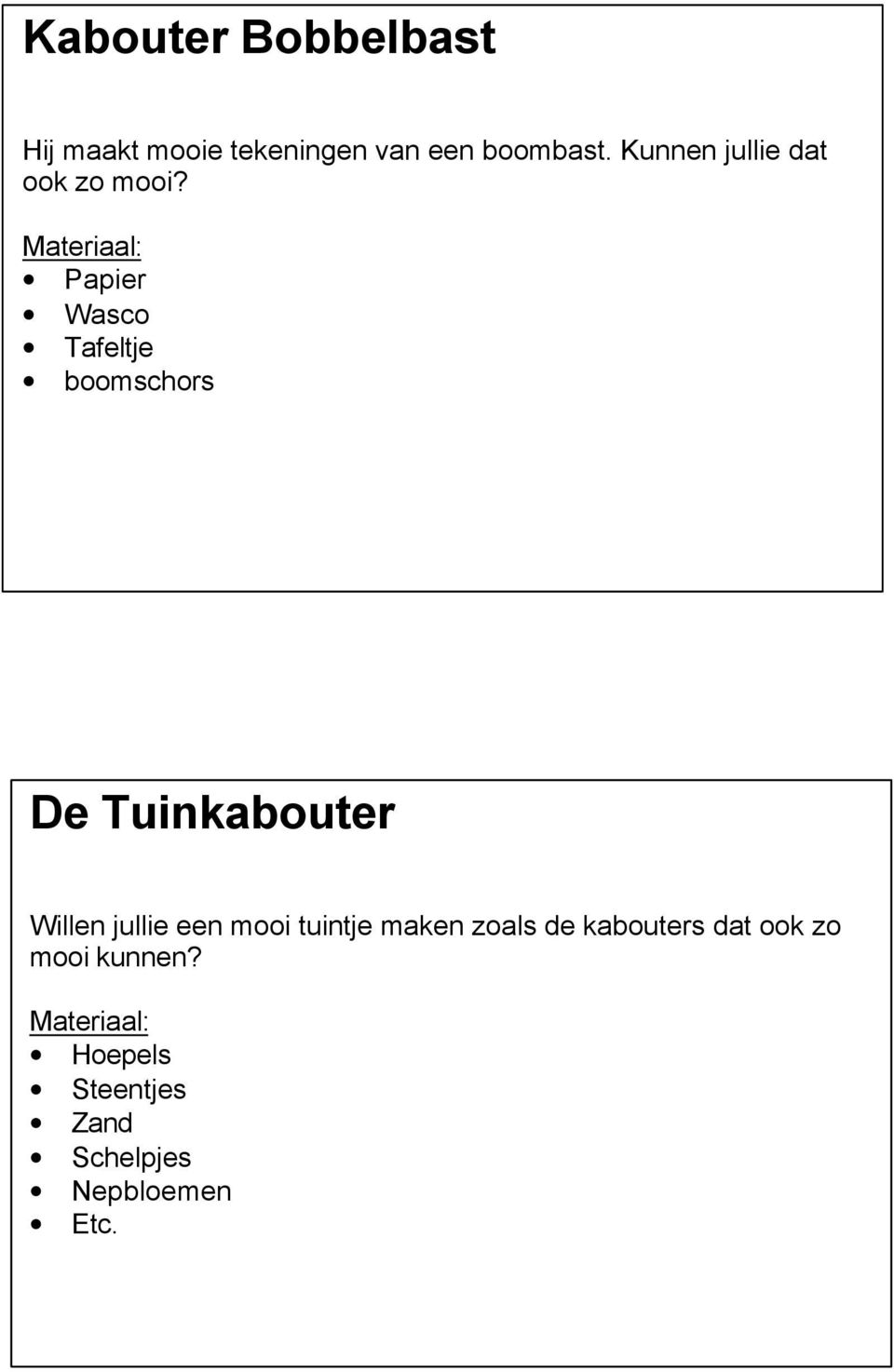 Papier Wasco Tafeltje boomschors De Tuinkabouter Willen jullie een