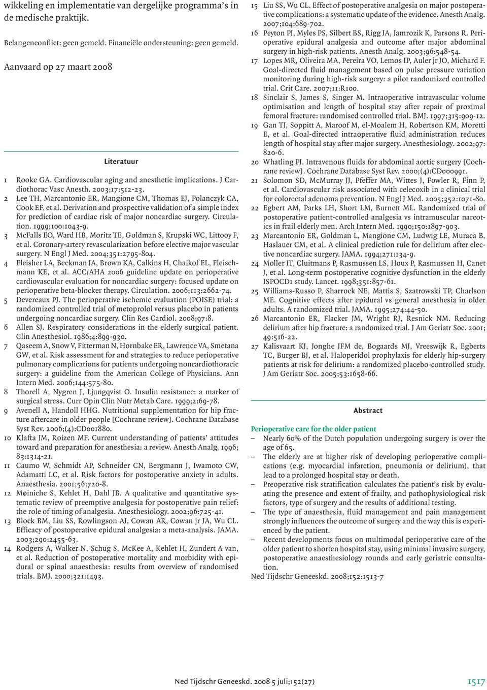 Derivation and prospective validation of a simple index for prediction of cardiac risk of major noncardiac surgery. Circulation. 1999;100:1043-9.