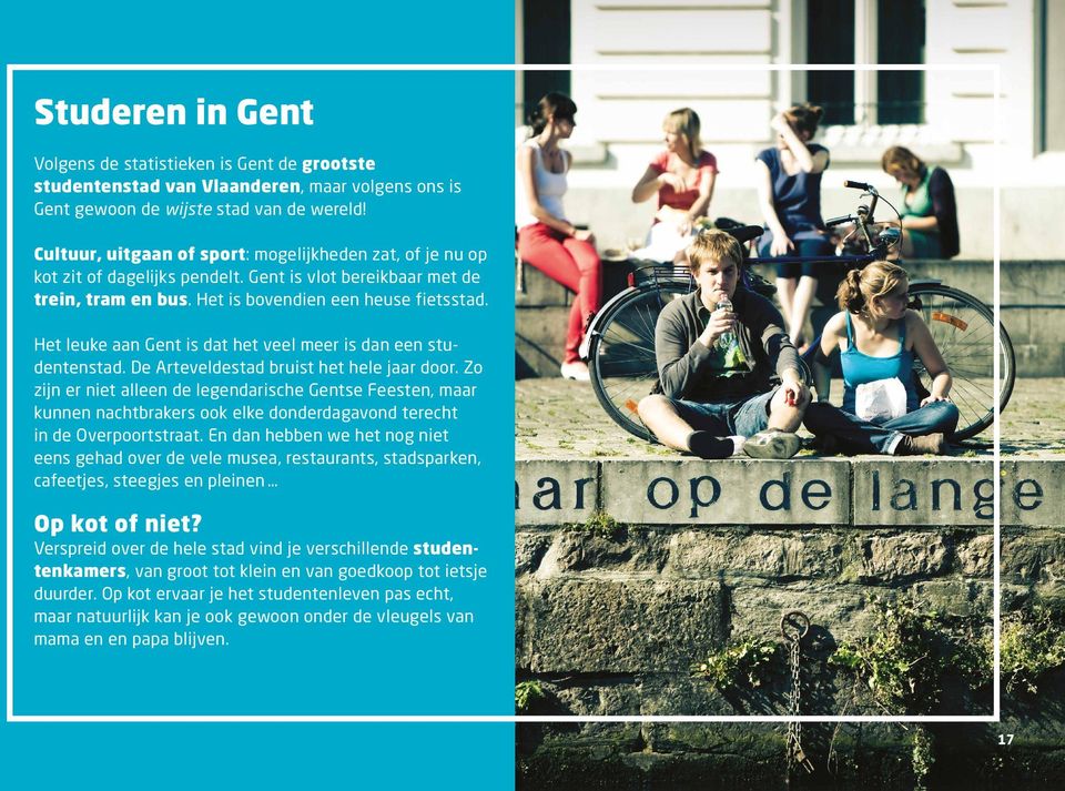 Het leuke aan Gent is dat het veel meer is dan een studentenstad. De Arteveldestad bruist het hele jaar door.