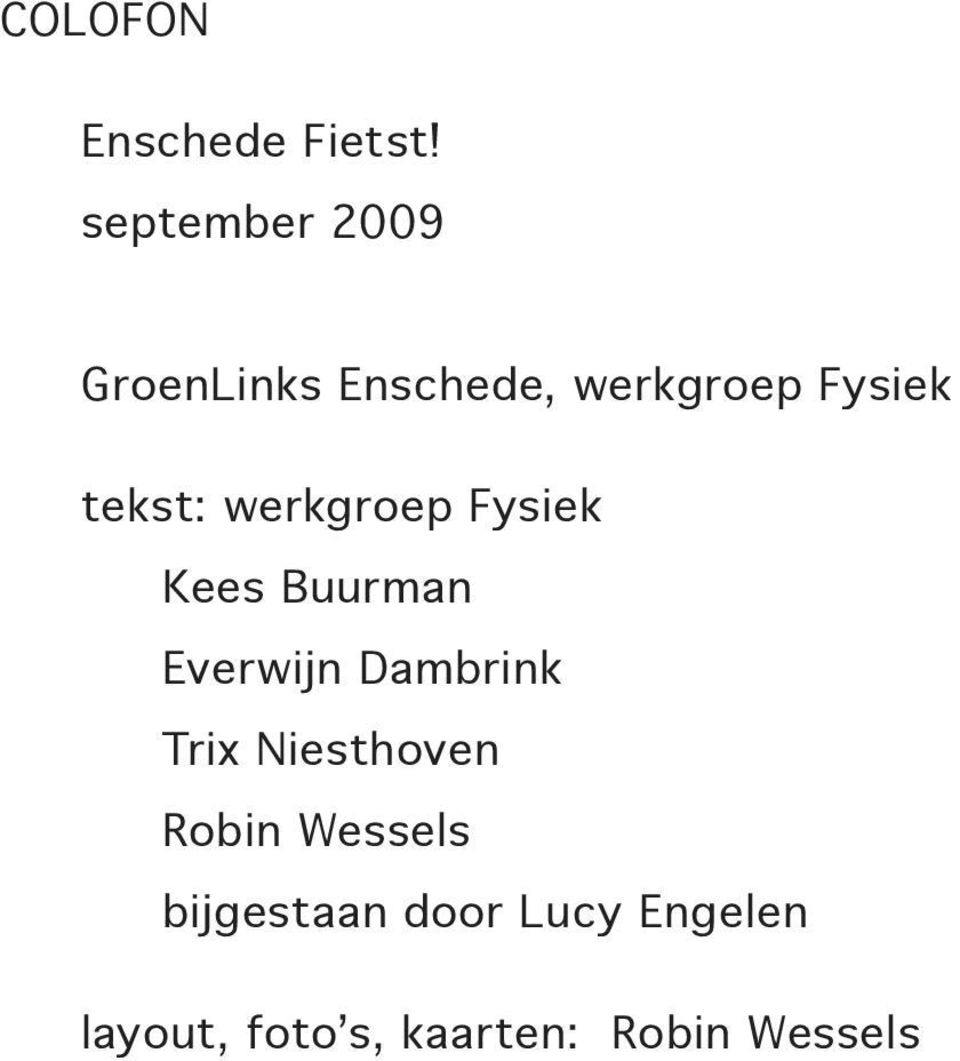 tekst: werkgroep Fysiek Kees Buurman Everwijn Dambrink