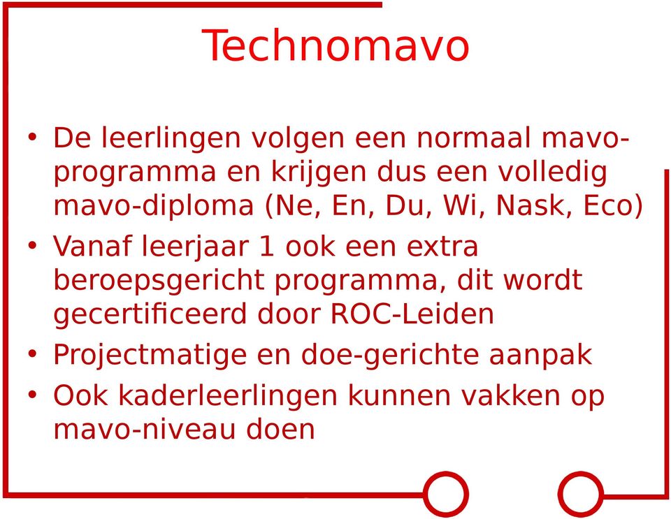 extra beroepsgericht programma, dit wordt gecertificeerd door ROC-Leiden