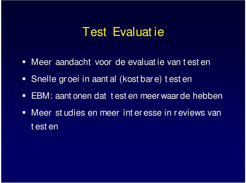testen EBM: aantonen dat testen meerwaarde