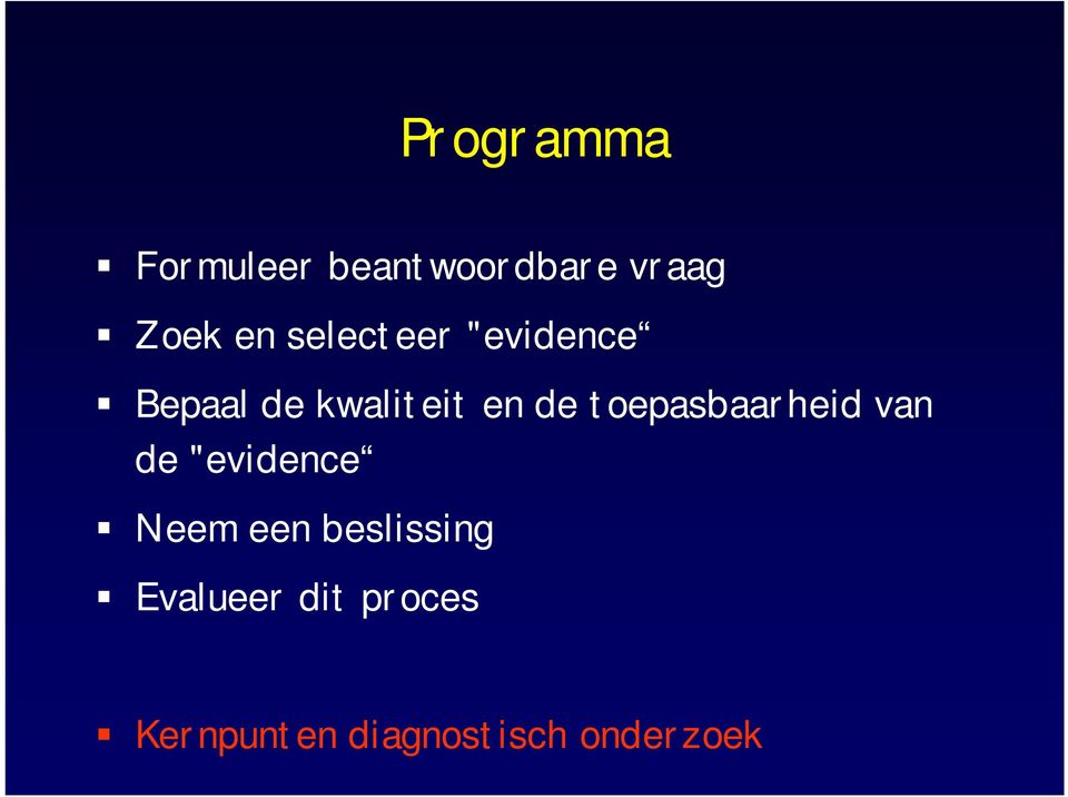 toepasbaarheid van de "evidence Neem een