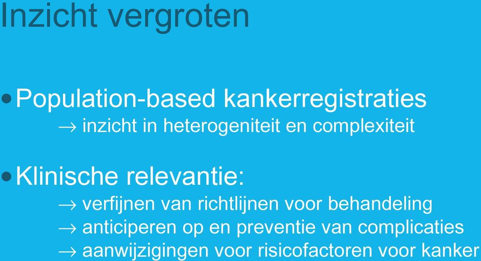 verfijnen van richtlijnen voor behandeling anticiperen op en