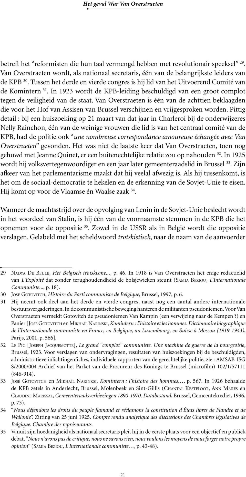 Van Overstraeten is één van de achttien beklaagden die voor het Hof van Assisen van Brussel verschijnen en vrijgesproken worden.