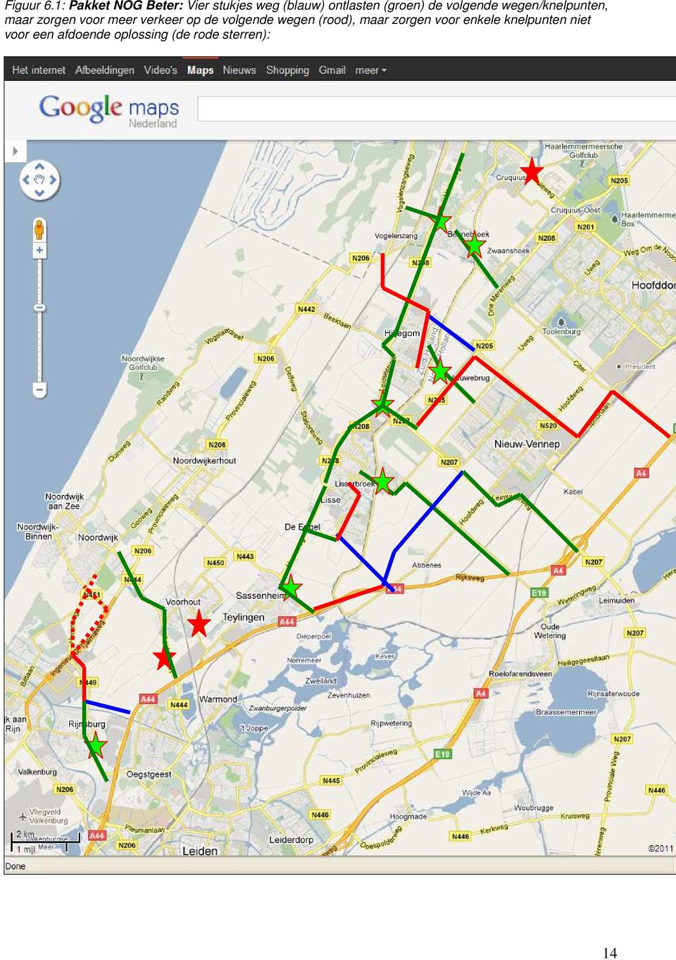 (groen) de volgende wegen/knelpunten, maar zorgen voor meer