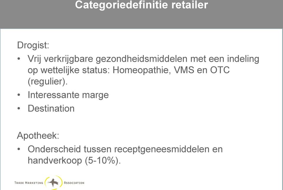 Homeopathie, VMS en OTC (regulier).