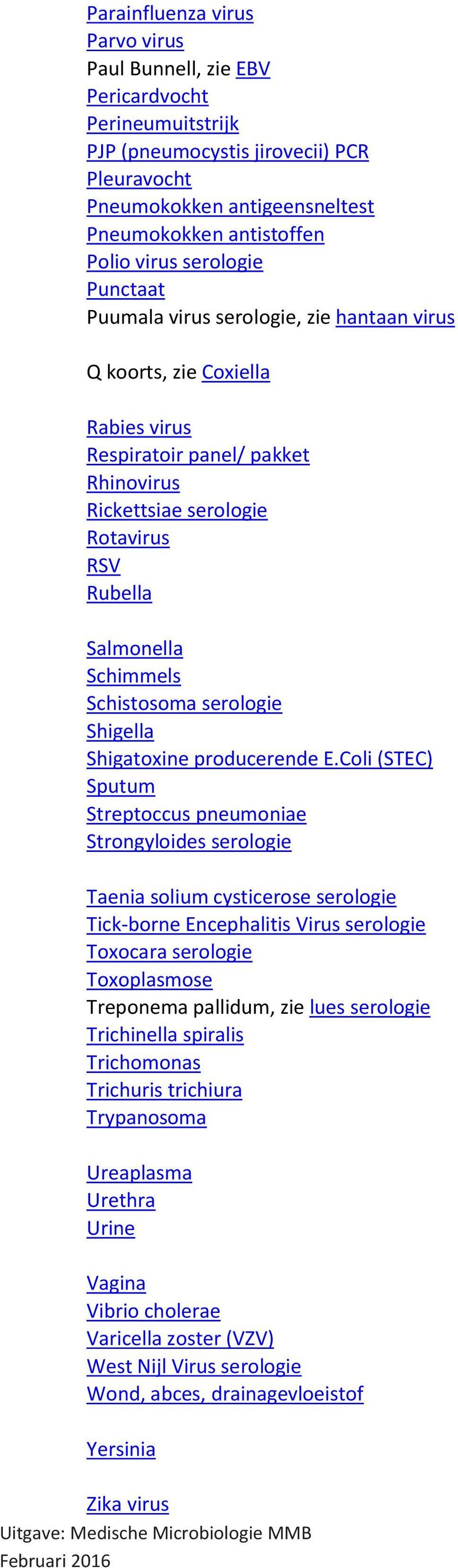 Schistosoma serologie Shigella Shigatoxine producerende E.