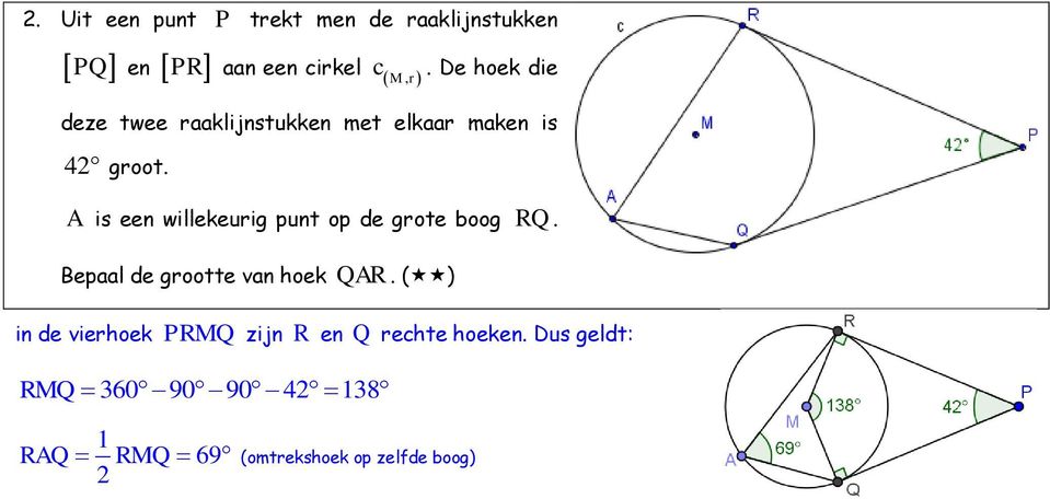 A is een willekeurig punt op de grote boog RQ. Bepaal de grootte van hoek QAR.