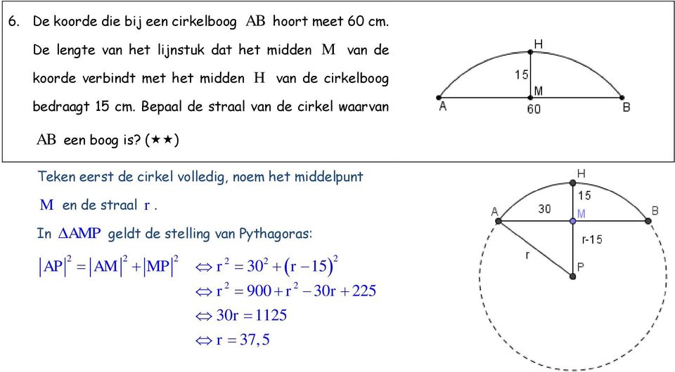 cirkelboog bedraagt 15 cm. Bepaal de straal van de cirkel waarvan AB een boog is?