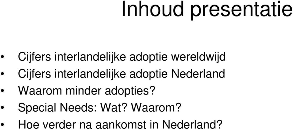 adoptie Nederland Waarom minder adopties?