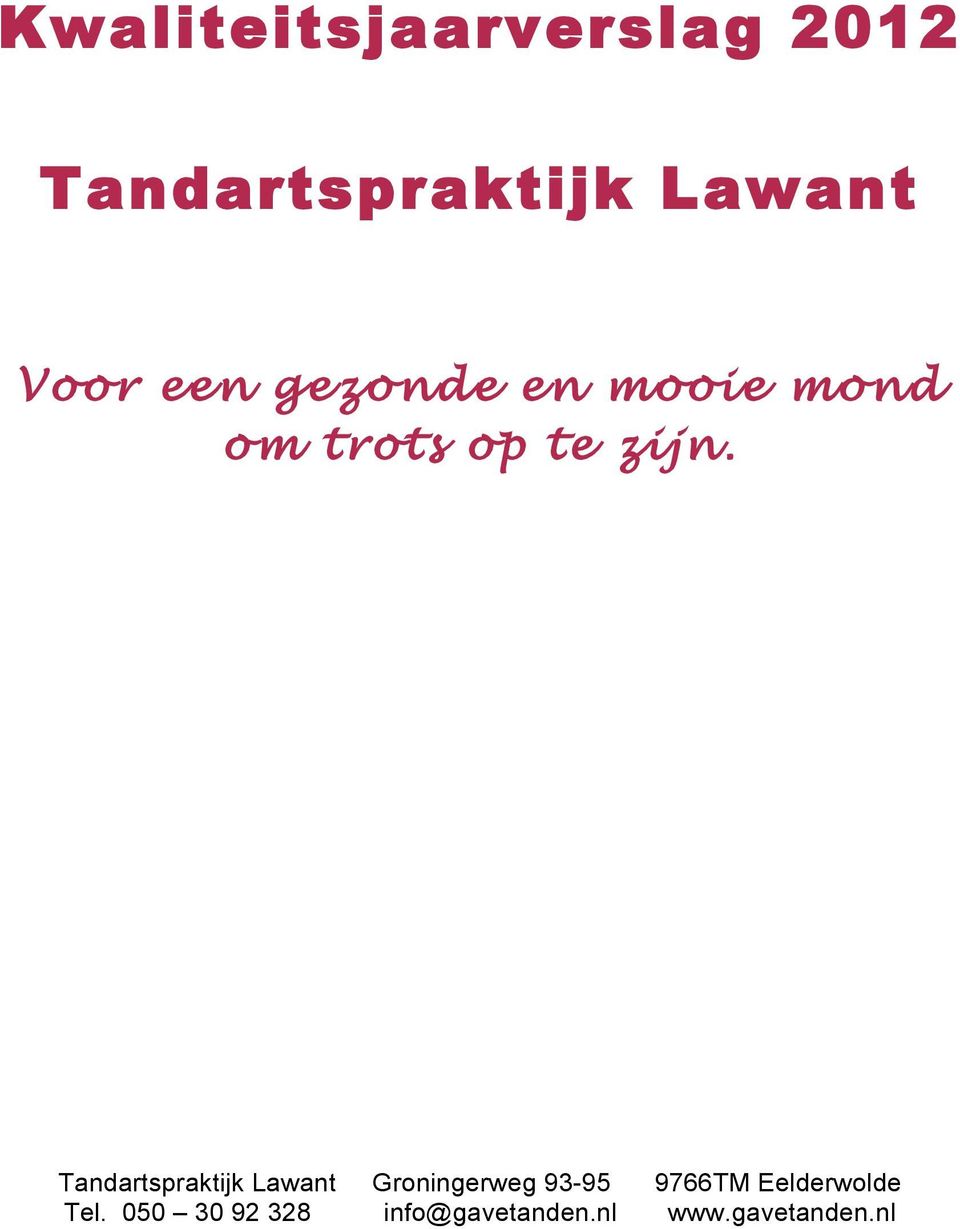 Tandartspraktijk Lawant Groningerweg 93-95 9766TM