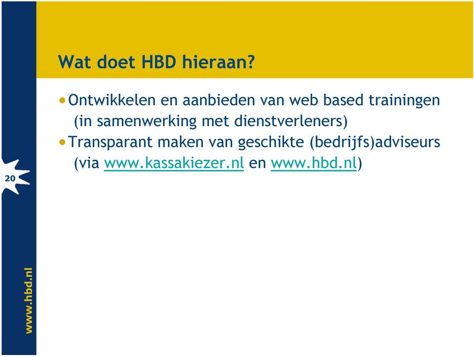 trainingen (in samenwerking met dienstverleners)