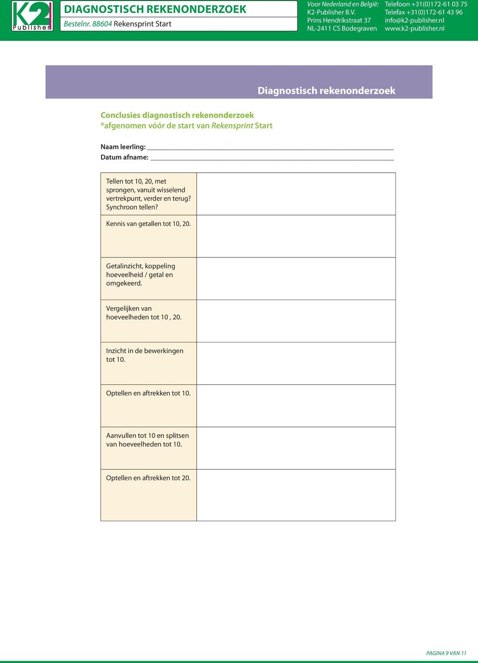 Getalinzicht, koppeling hoeveelheid / getal en omgekeerd. Vergelijken van hoeveelheden tot 10, 20.