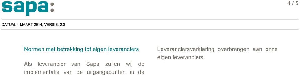 de implementatie van de uitgangspunten in de