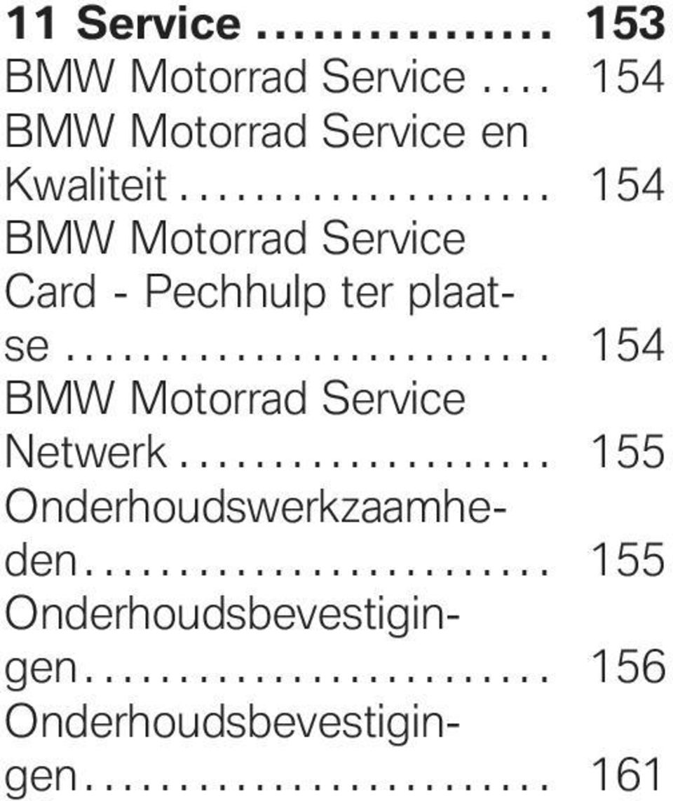 .... 154 BMW Motorrad Service Card - Pechhulp ter plaatse.