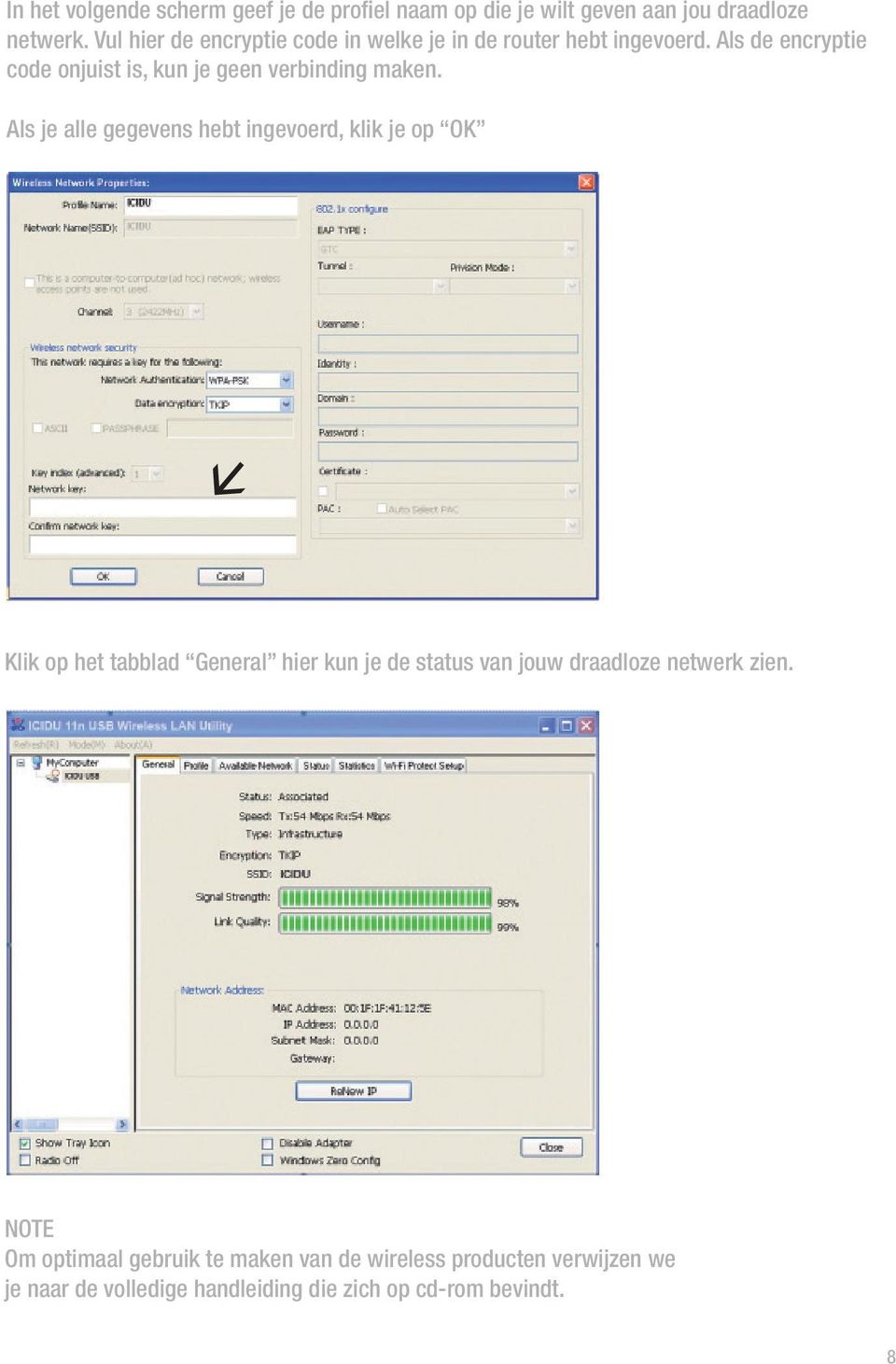 Als de encryptie code onjuist is, kun je geen verbinding maken.