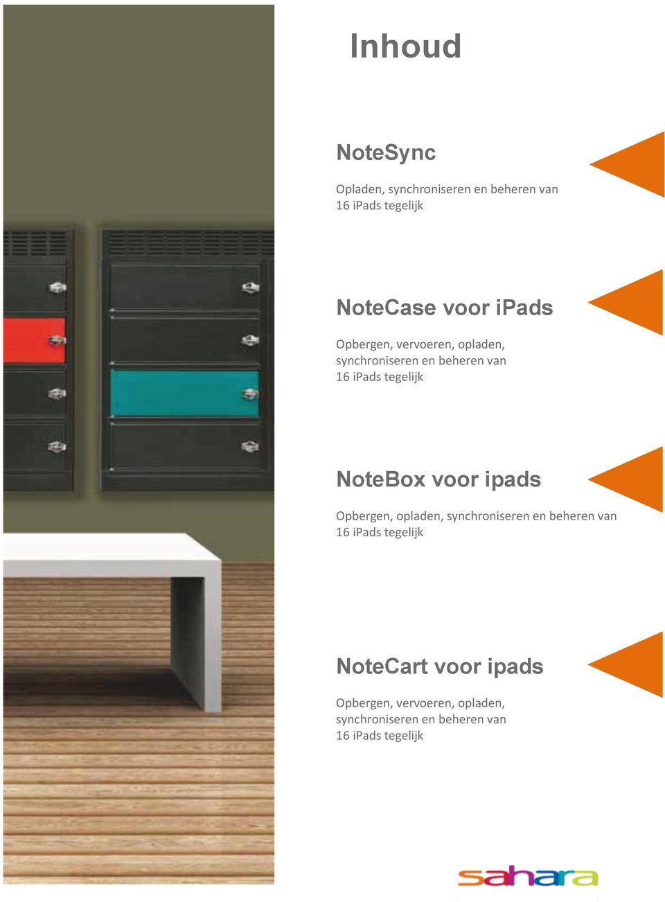 NoteBox voor ipads Opbergen, opladen, synchroniseren en beheren van 16 ipads tegelijk