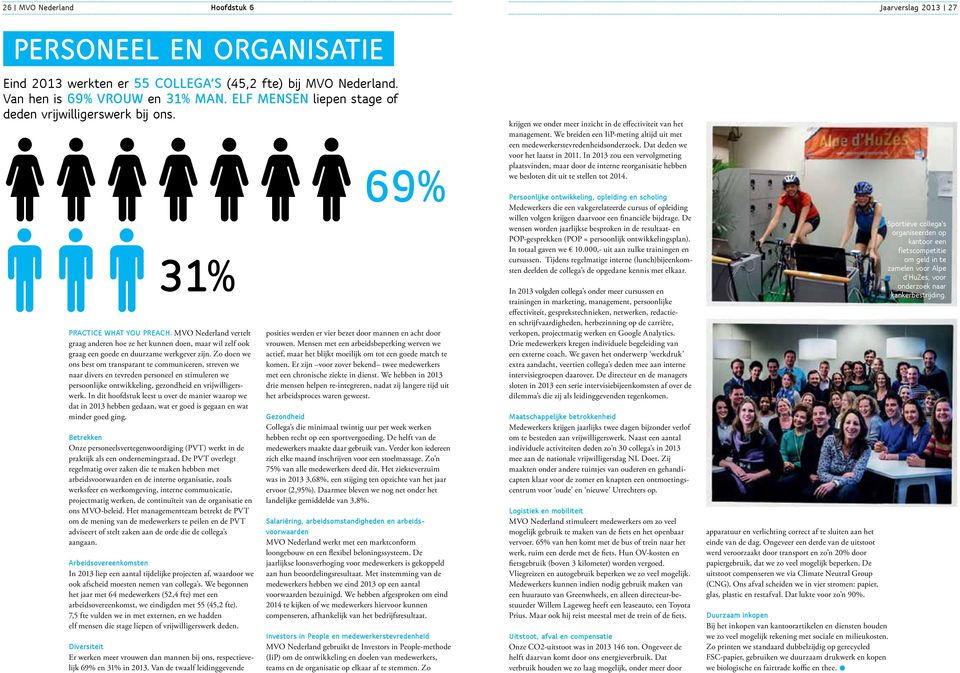 MVO Nederland vertelt graag anderen hoe ze het kunnen doen, maar wil zelf ook graag een goede en duurzame werkgever zijn.