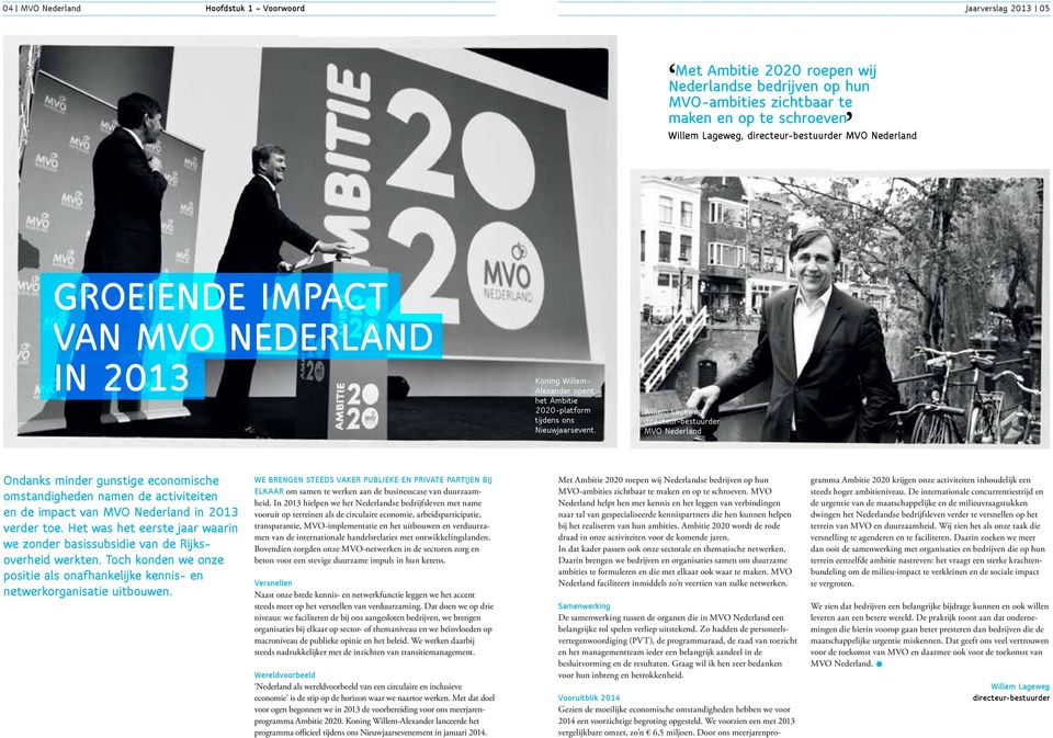 Groeiende impact van MVO Nederland in 2013 Koning Willem- Alexander opent het Ambitie 2020-platform tijdens ons Nieuwjaarsevent.