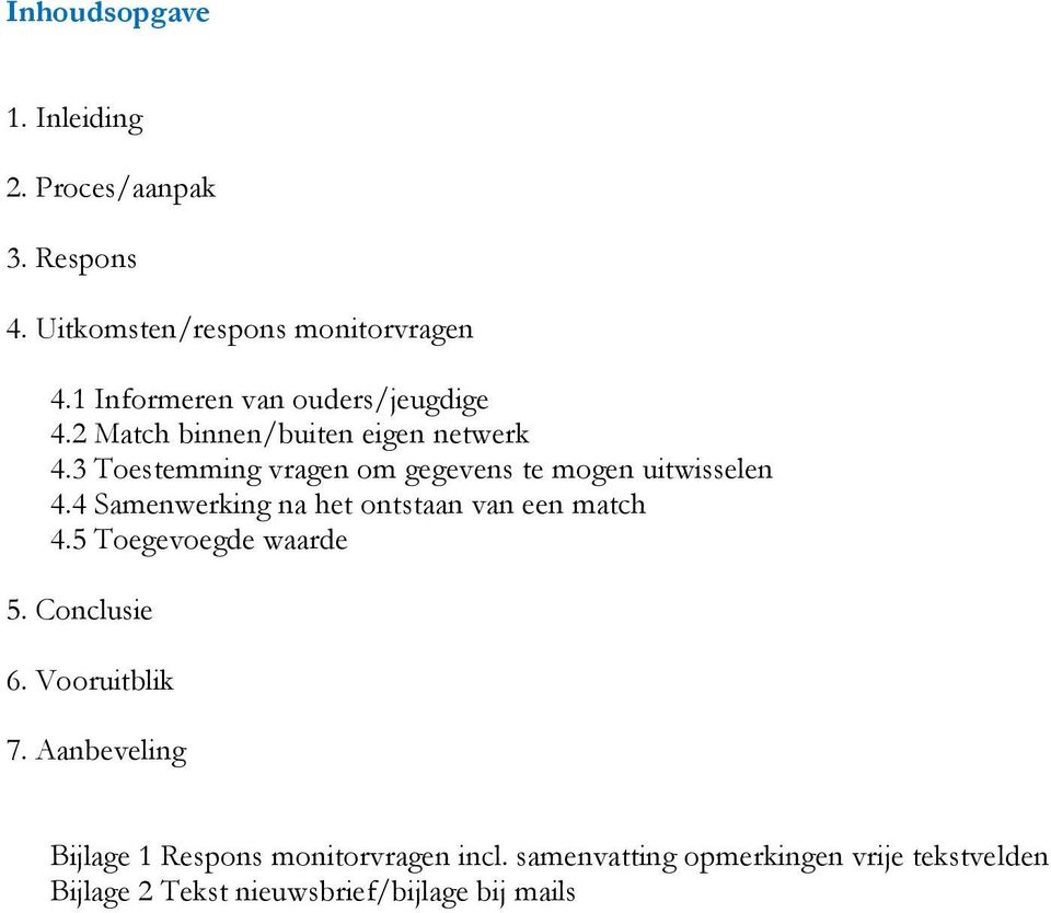 3 Toestemming vragen om gegevens te mogen uitwisselen 4.4 Samenwerking na het ontstaan van een match 4.