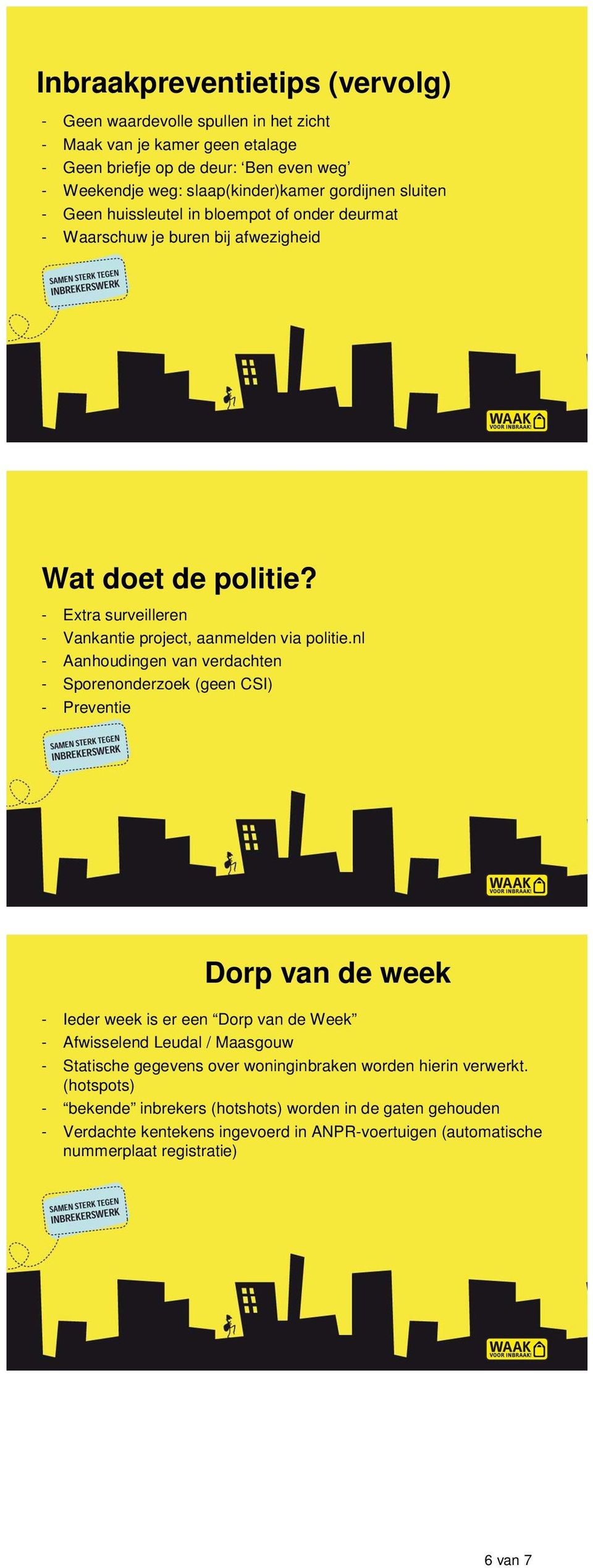 nl - Aanhoudingen van verdachten - Sporenonderzoek (geen CSI) - Preventie 6 Dorp van de week - Ieder week is er een Dorp van de Week - Afwisselend Leudal / Maasgouw - Statische gegevens over