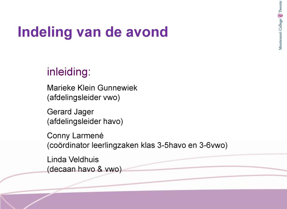 (afdelingsleider havo) Conny Larmené (coördinator